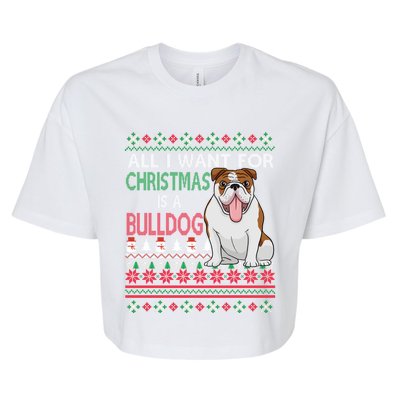 All I Want For Christmas Is A Bulldog Gift Bella+Canvas Jersey Crop Tee