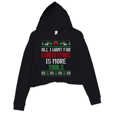 All I Want Is More Tools Handy Dad And Mechanic Christmas Cute Gift Crop Fleece Hoodie