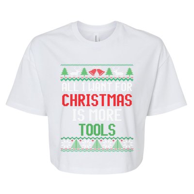 All I Want Is More Tools Handy Dad And Mechanic Christmas Cute Gift Bella+Canvas Jersey Crop Tee