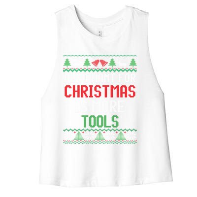 All I Want Is More Tools Handy Dad And Mechanic Christmas Cute Gift Women's Racerback Cropped Tank