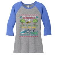 All I Want For Christmas Plant Trees Save Bees Protect Seas Gift Women's Tri-Blend 3/4-Sleeve Raglan Shirt