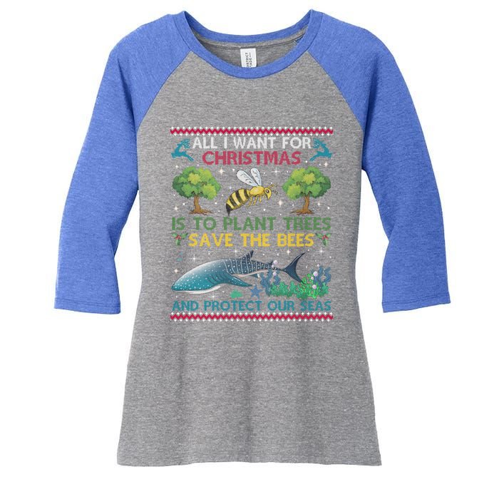 All I Want For Christmas Plant Trees Save Bees Protect Seas Gift Women's Tri-Blend 3/4-Sleeve Raglan Shirt