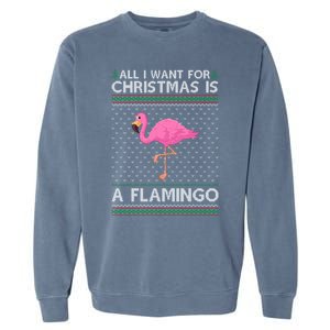 All I Want For Christmas Is A Flamingo Ugly Xmas Holiday Funny Gift Garment-Dyed Sweatshirt