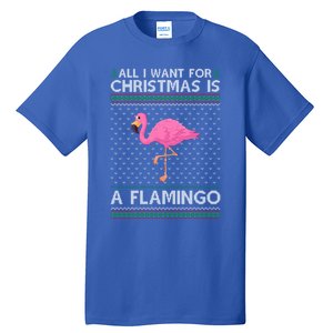 All I Want For Christmas Is A Flamingo Ugly Xmas Holiday Funny Gift Tall T-Shirt