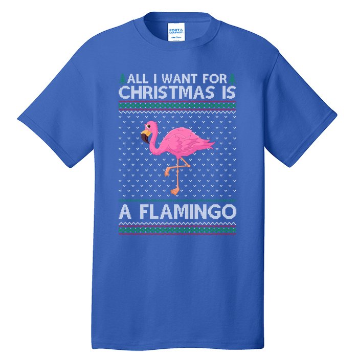 All I Want For Christmas Is A Flamingo Ugly Xmas Holiday Funny Gift Tall T-Shirt