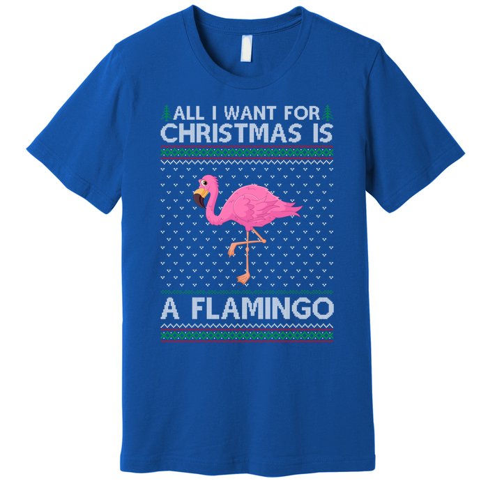 All I Want For Christmas Is A Flamingo Ugly Xmas Holiday Funny Gift Premium T-Shirt