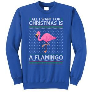 All I Want For Christmas Is A Flamingo Ugly Xmas Holiday Funny Gift Tall Sweatshirt