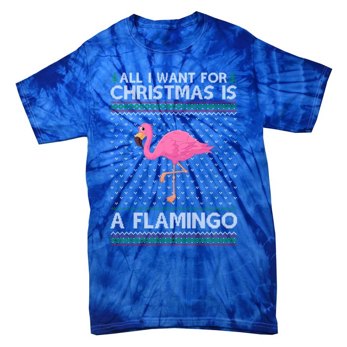 All I Want For Christmas Is A Flamingo Ugly Xmas Holiday Funny Gift Tie-Dye T-Shirt