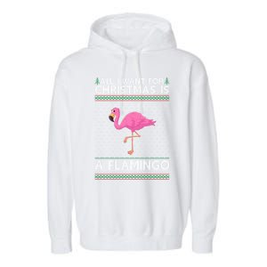 All I Want For Christmas Is A Flamingo Ugly Xmas Holiday Funny Gift Garment-Dyed Fleece Hoodie