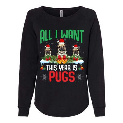 All I Want This Year Is Pugs Wearing Santa Hat Christmas Gift Womens California Wash Sweatshirt