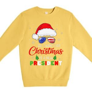 All I Want For Christmas Is A New President Xmas USA Santa Premium Crewneck Sweatshirt