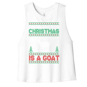 All I Want For Xmas Is A Goat Ugly Christmas Sweater Cool Gift Women's Racerback Cropped Tank