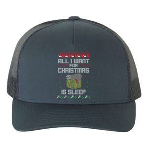 All I Want For Christmas Is Sleep Funny Xmas Pajama Costume Funny Gift Yupoong Adult 5-Panel Trucker Hat