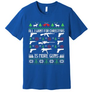 All I Want Is More Guns Collector Hunting Ugly Christmas Premium T-Shirt