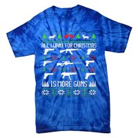 All I Want Is More Guns Collector Hunting Ugly Christmas Tie-Dye T-Shirt