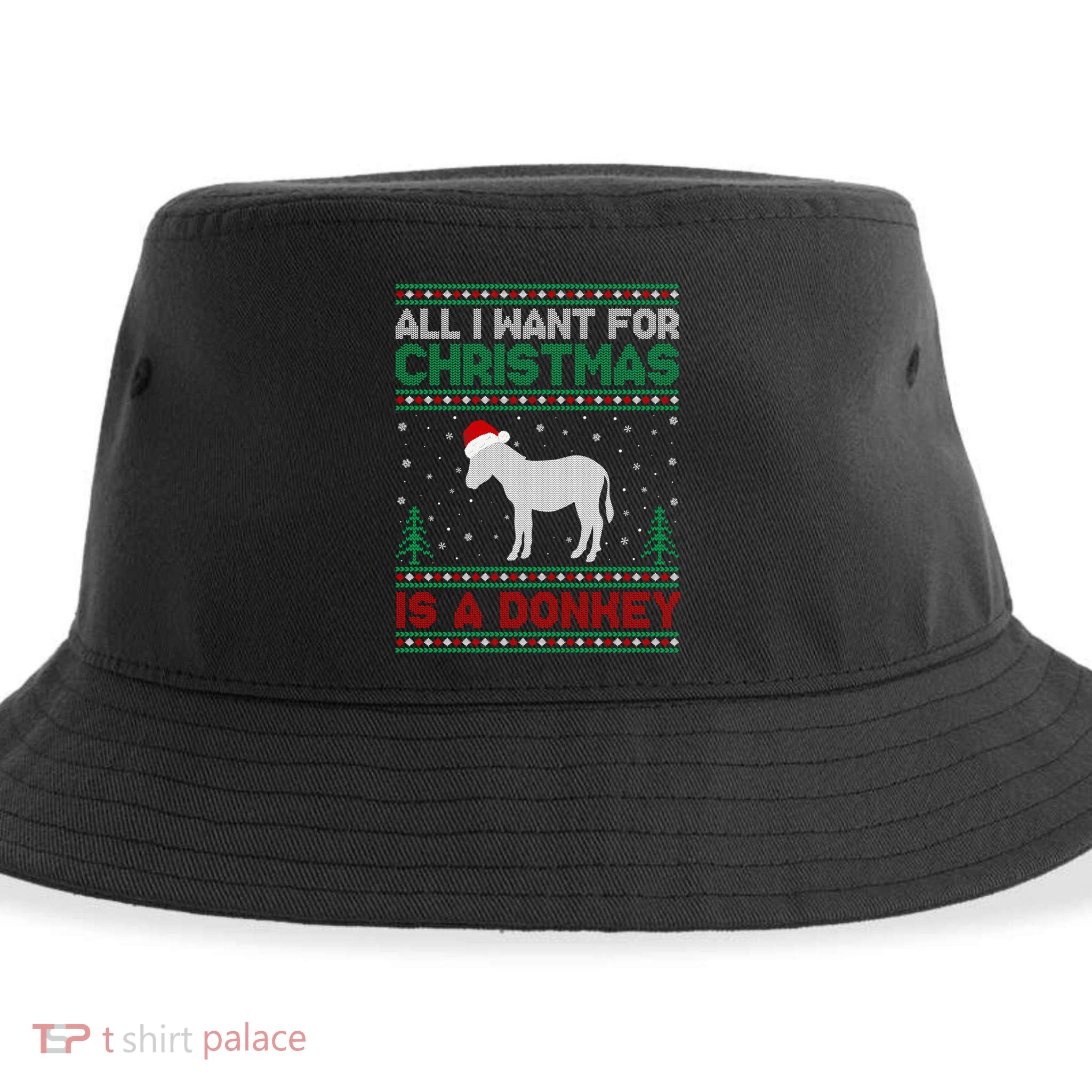 All I Want For Xmas Is A Donkey Ugly Christmas Sweater Gift Sustainable Bucket Hat