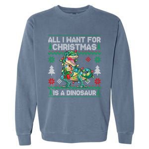 All I Want For Christmas Is A Dinosaur Lights Tree Ugly Xmas Cool Gift Garment-Dyed Sweatshirt