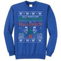 All I Want For Christmas Is Halloween Ugly Christmas Sweater Meaningful Gift Sweatshirt