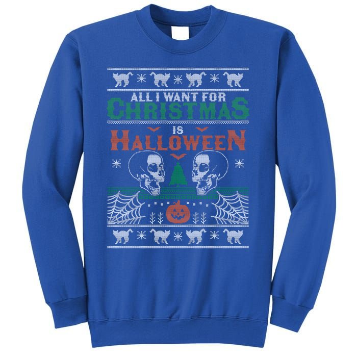 All I Want For Christmas Is Halloween Ugly Christmas Sweater Meaningful Gift Sweatshirt