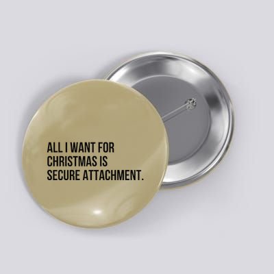 All I Want For Christmas Is Secure Attachment Holiday Button
