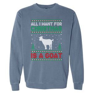 All I Want For Xmas Is A Goat Ugly Christmas Sweater Gift Garment-Dyed Sweatshirt