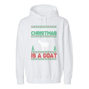 All I Want For Xmas Is A Goat Ugly Christmas Sweater Gift Garment-Dyed Fleece Hoodie