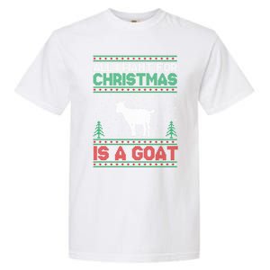 All I Want For Xmas Is A Goat Ugly Christmas Sweater Gift Garment-Dyed Heavyweight T-Shirt