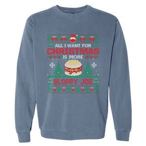 All I Want Is Sloppy Joe Christmas Party Funny Garment-Dyed Sweatshirt