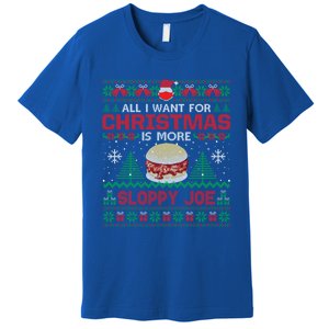 All I Want Is Sloppy Joe Christmas Party Funny Premium T-Shirt