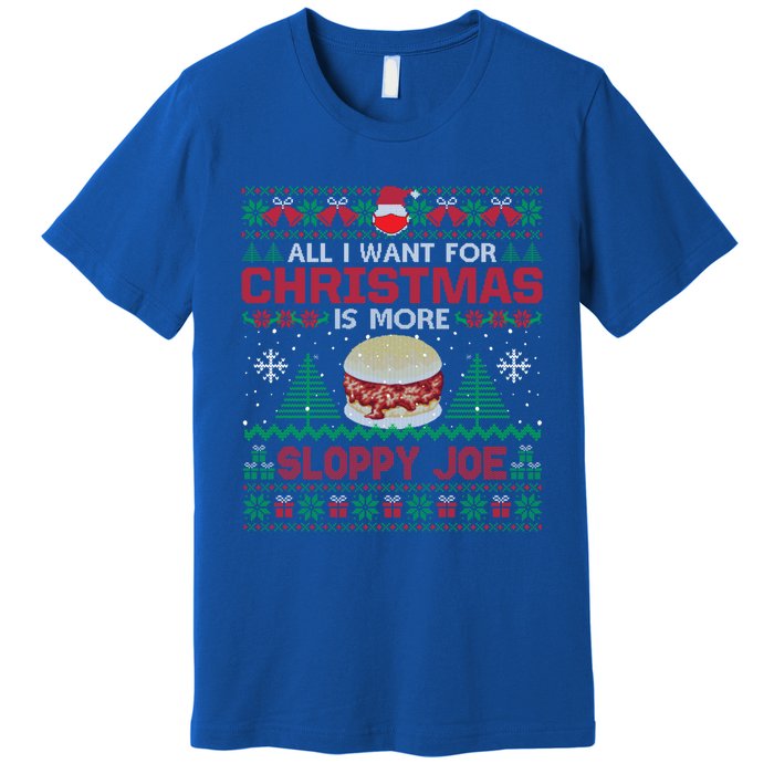 All I Want Is Sloppy Joe Christmas Party Funny Premium T-Shirt