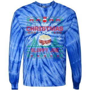 All I Want Is Sloppy Joe Christmas Party Funny Tie-Dye Long Sleeve Shirt