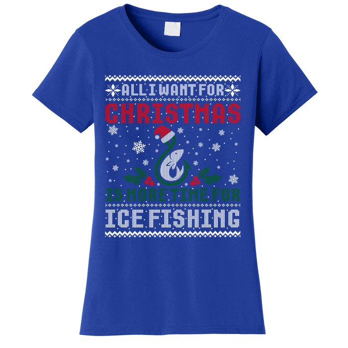 All I Want For Christmas More Ice Fishing Ugly Sweater Gift Women's T-Shirt