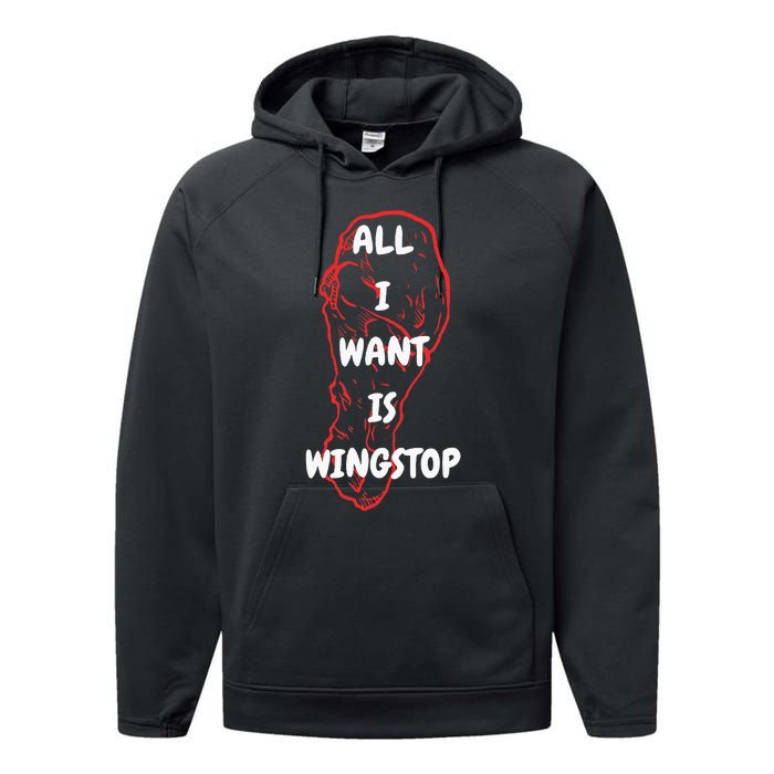 All I Want Is Wingstop Funny Apparel Performance Fleece Hoodie