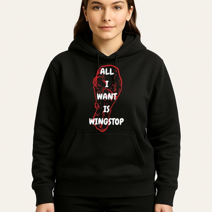 All I Want Is Wingstop Funny Apparel Hoodie