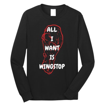 All I Want Is Wingstop Funny Apparel Long Sleeve Shirt