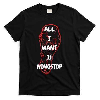All I Want Is Wingstop Funny Apparel T-Shirt