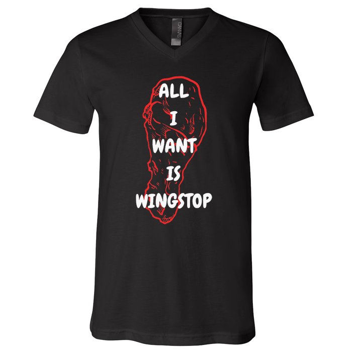 All I Want Is Wingstop Funny Apparel V-Neck T-Shirt