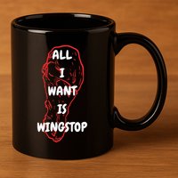All I Want Is Wingstop Funny Apparel 11oz C Handle Ceramic Mug