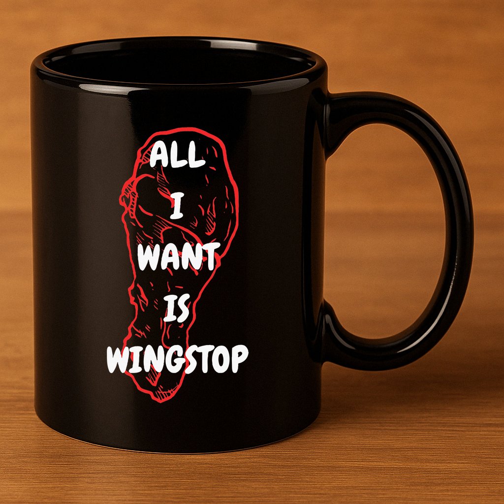 All I Want Is Wingstop Funny Apparel 11oz C Handle Ceramic Mug