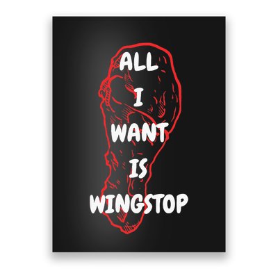 All I Want Is Wingstop Funny Apparel Poster
