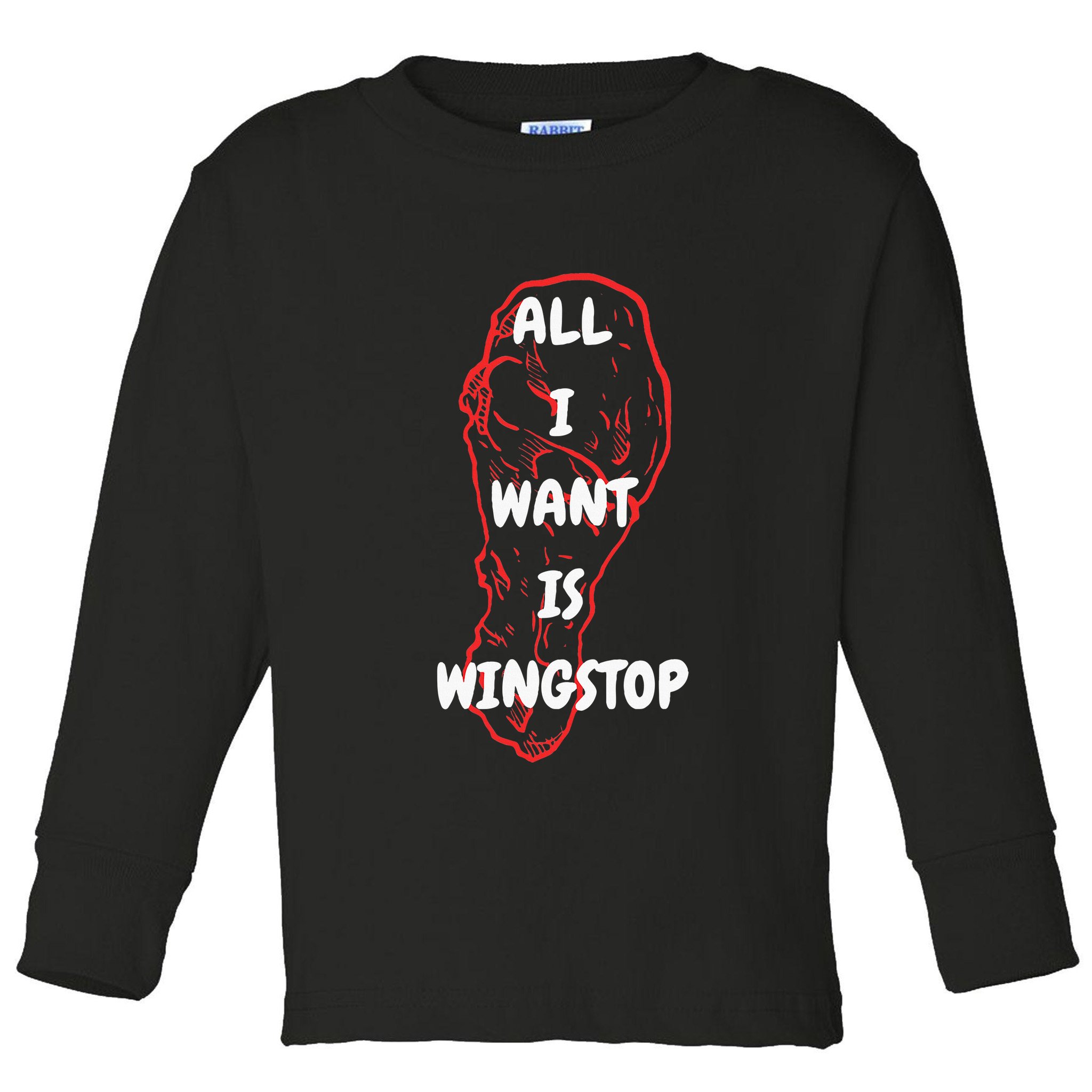 All I Want Is Wingstop Funny Apparel Toddler Long Sleeve Shirt