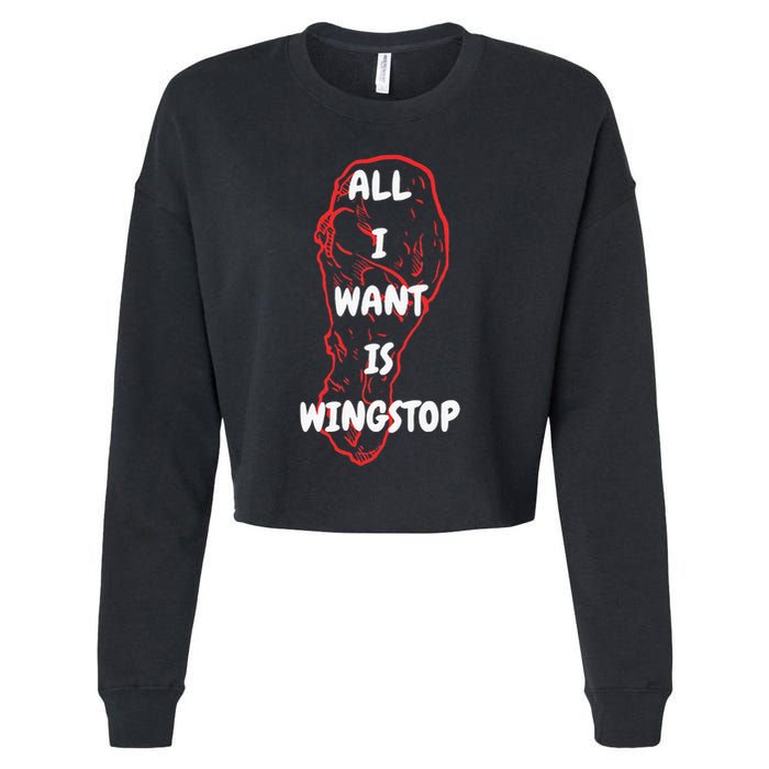 All I Want Is Wingstop Funny Apparel Cropped Pullover Crew