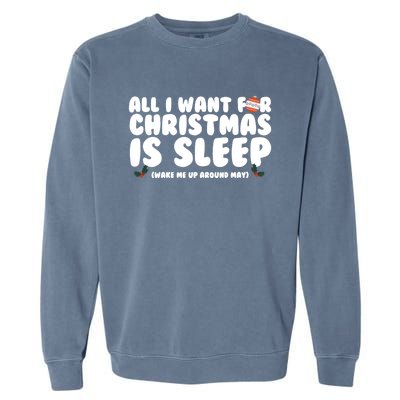 All I Want For Christmas Is Sleep Funny Xmas Cute Gift Garment-Dyed Sweatshirt