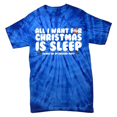 All I Want For Christmas Is Sleep Funny Xmas Cute Gift Tie-Dye T-Shirt