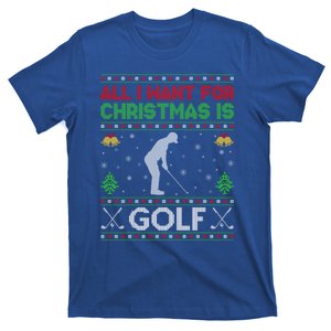 All I Want For Christmas Is Golf Ugly Golf Christmas Gift T-Shirt