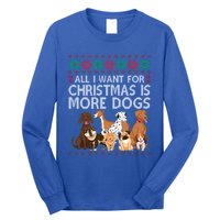 All I Want For Christmas Is More Dogs Ugly Xmas Gift Long Sleeve Shirt