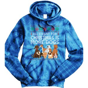 All I Want For Christmas Is More Dogs Ugly Xmas Gift Tie Dye Hoodie