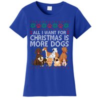 All I Want For Christmas Is More Dogs Ugly Xmas Gift Women's T-Shirt