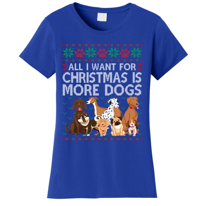 All I Want For Christmas Is More Dogs Ugly Xmas Gift Women's T-Shirt