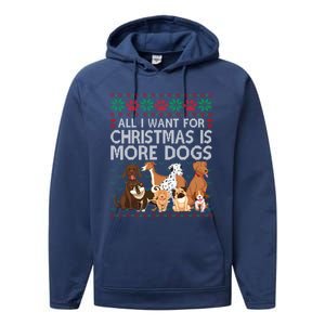 All I Want For Christmas Is More Dogs Ugly Xmas Gift Performance Fleece Hoodie